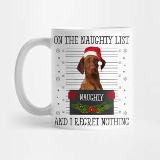 On The Naughty List, And I Regret Nothing Mug